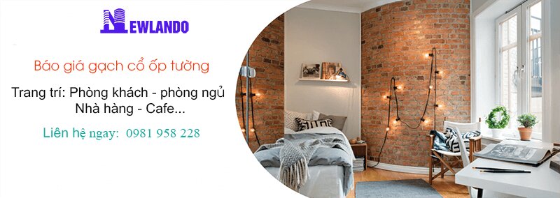 Bảng báo giá gạch cổ ốp tường chi tiết update mới nhất
