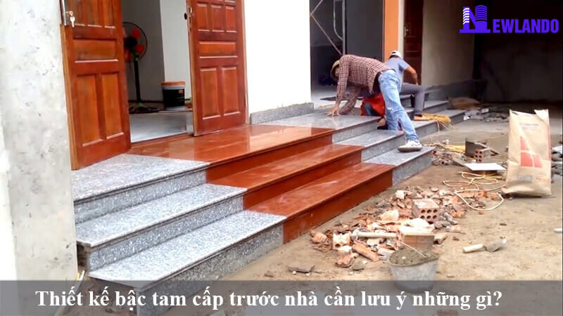 Lưu ý khi thiết kế bậc tam cấp trước nhà