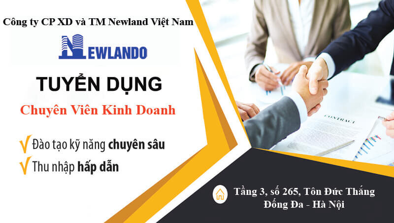 Tuyển dụng chuyên viên kinh doanh Công ty CP XD và TM Newland Việt Nam